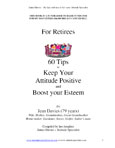 For Retirees - 60 Tips to Keep Your Attitude Positive and Boost your Esteem