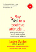 SAY 'YES' TO A POSITIVE ATTITUDE